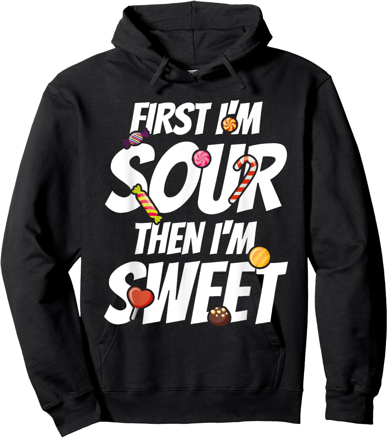 First I'm Sour Then I'm Sweet Funny Candy Patch Sweet Kids Hoodie - Hoodie | Black