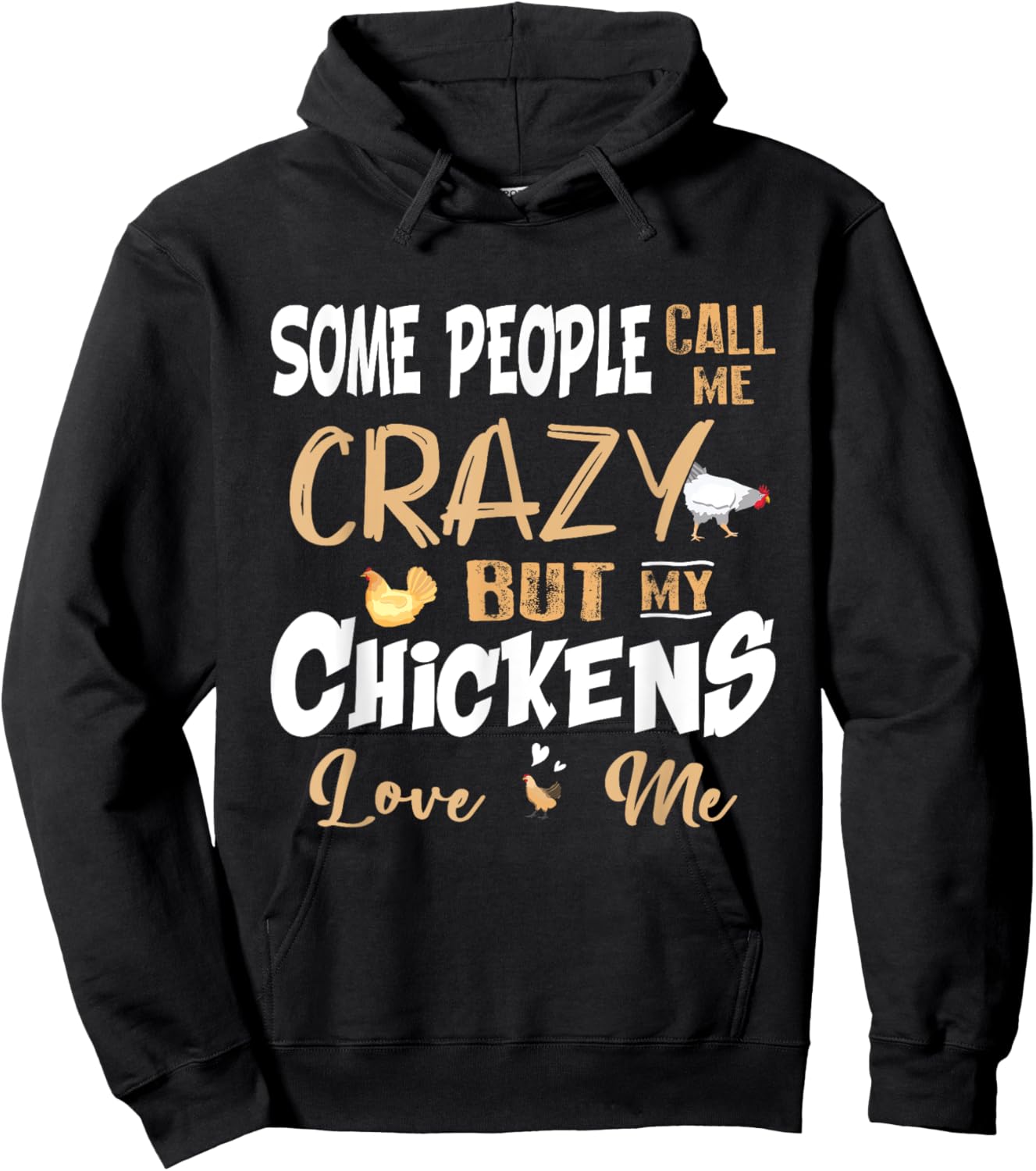 Some People Call My Crazy But My Chickens Love Me Chicken Hoodie - Hoodie | Black