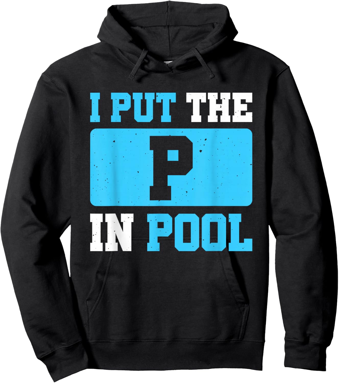 I Put The P In Pool Hoodie - Hoodie | Black
