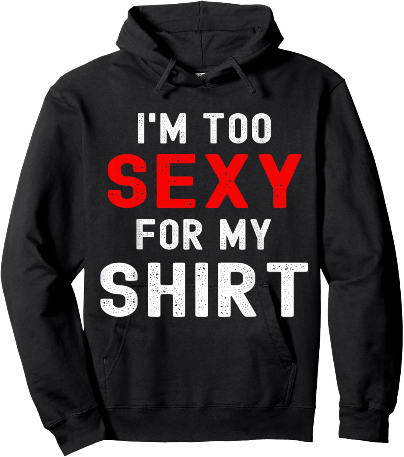 Funny gym workout I'm too sexy for Hoodie - Hoodie | Black