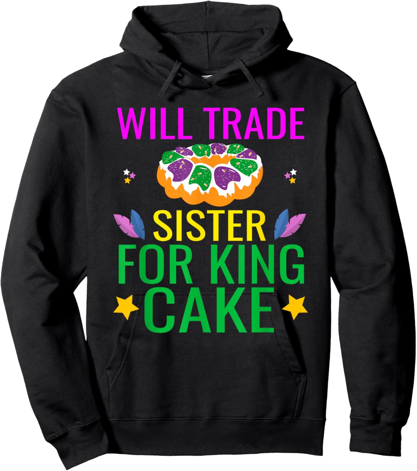 Will Trade Sister For King Cake Funny Mardi Gras Gifts Cool Hoodie - Hoodie | Black