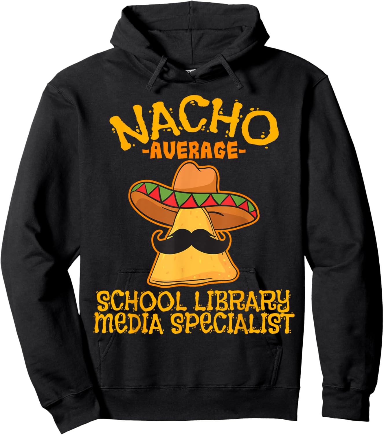 Nacho Average School Library Media Specialist Cinco De Mayo Hoodie - Hoodie | Black