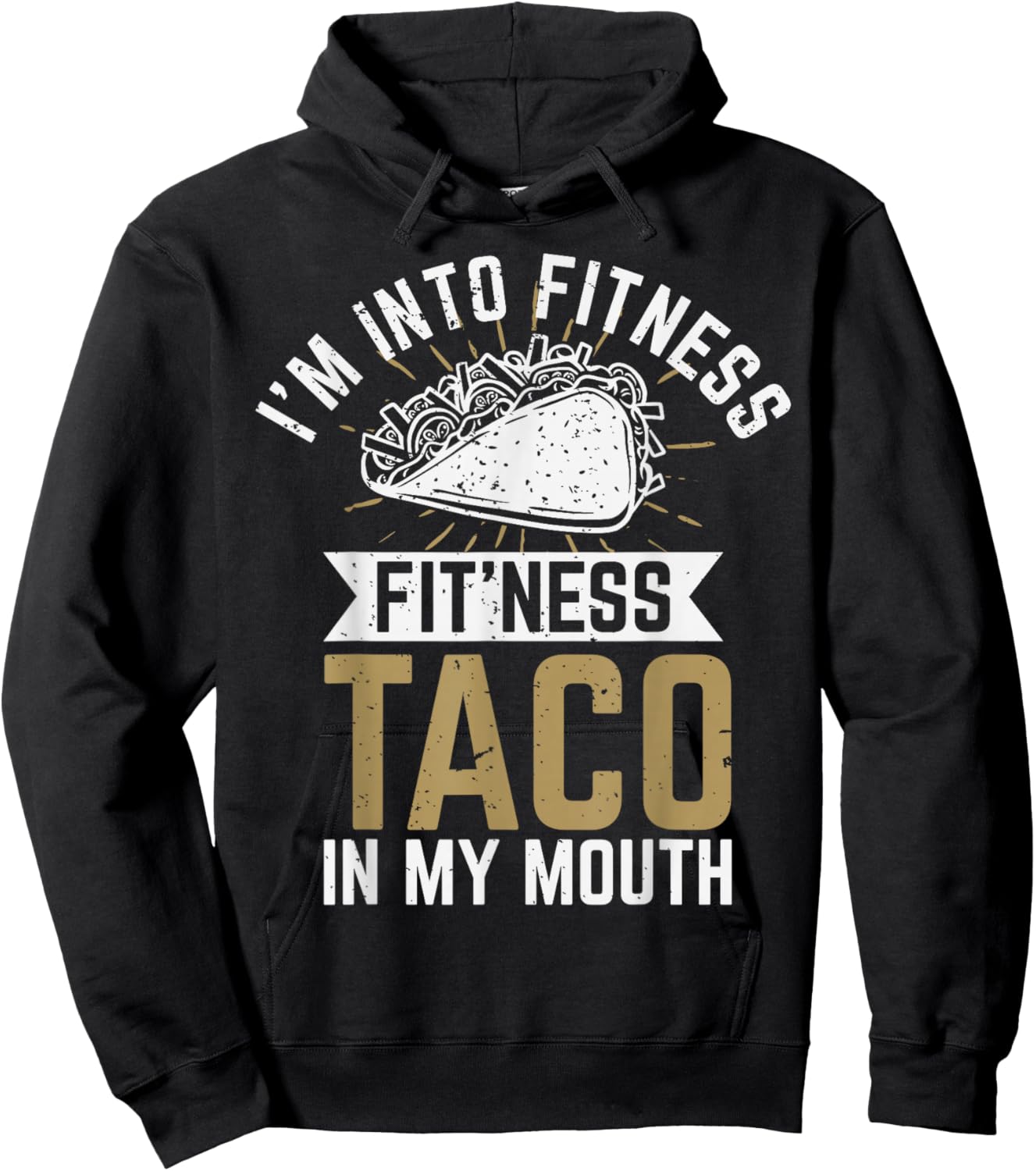 I'm into Fitness Fit'ness Taco In My Mouth Hoodie - Hoodie | Black