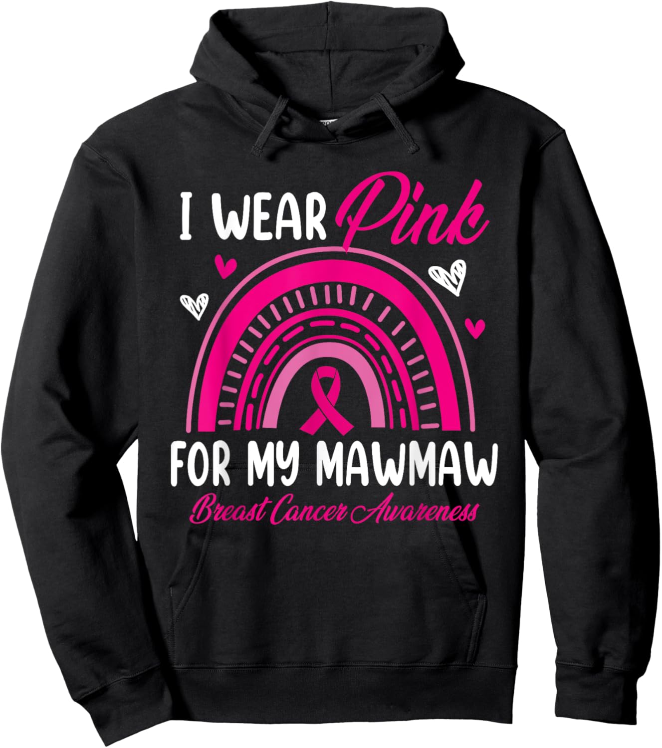 Rainbow I Wear Pink For My Mawmaw Breast Cancer Awareness Hoodie - Hoodie | Black