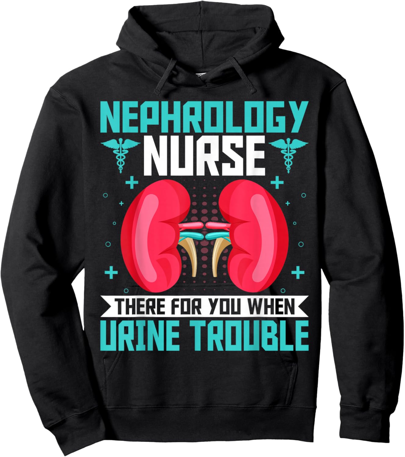 Nephrology Nurse Funny Kidney Nursing Dialysis Nurse Quote Hoodie - Hoodie | Black