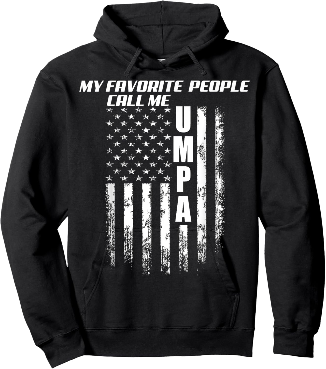 My Favorite People Call Me Umpa America Flag Hoodie - Hoodie | Black