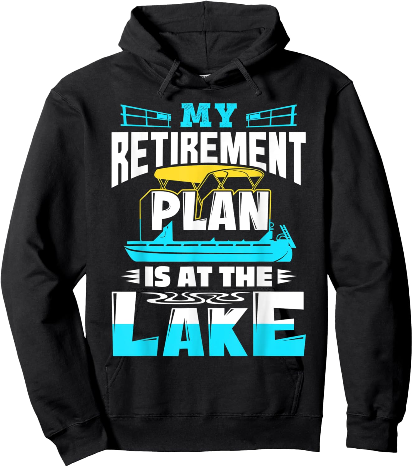 My Retirement Plan Is At The Lake Pontoon Boat Captain Hoodie - Hoodie | Black