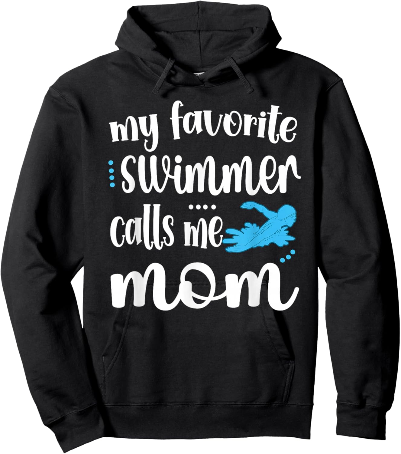 My Favorite Swimmer Calls Me Swim Mom Swimming Mama Hoodie - Hoodie | Black