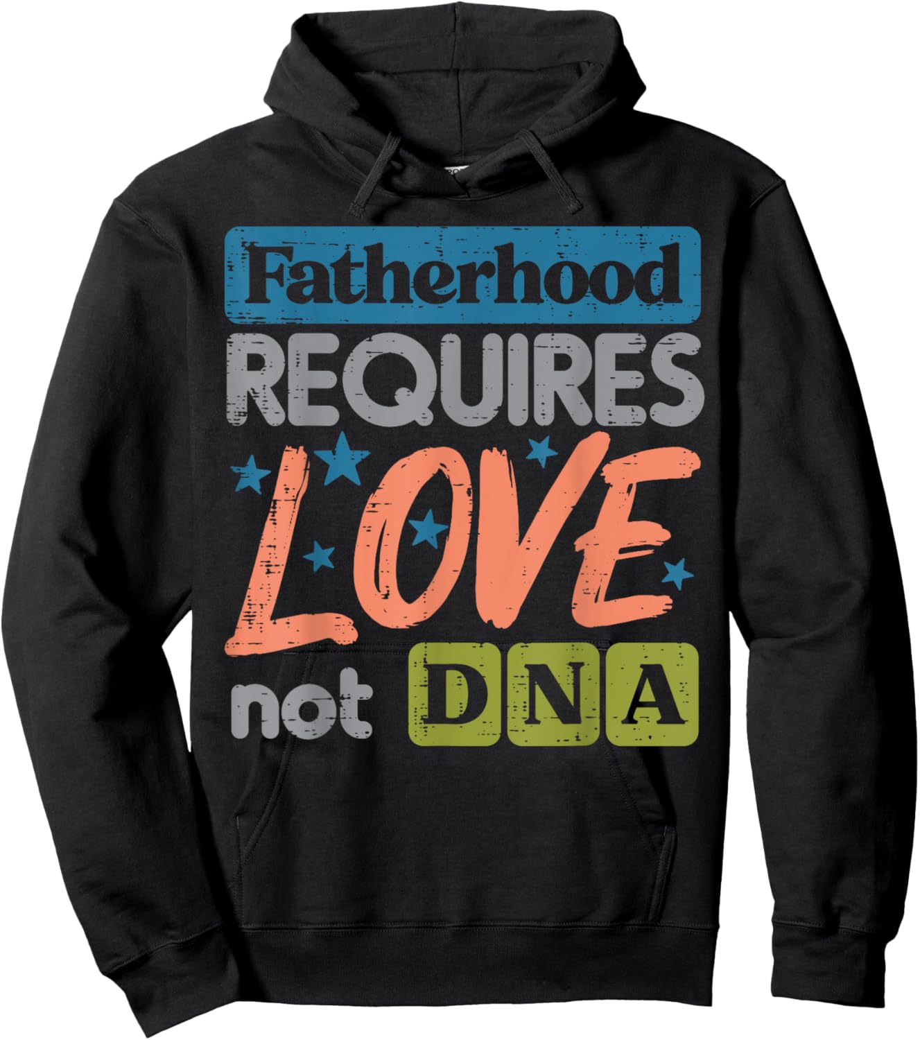 Fatherhood Require Love Not DNA Fathers Day Stepdad Step Dad Hoodie - Hoodie | Black