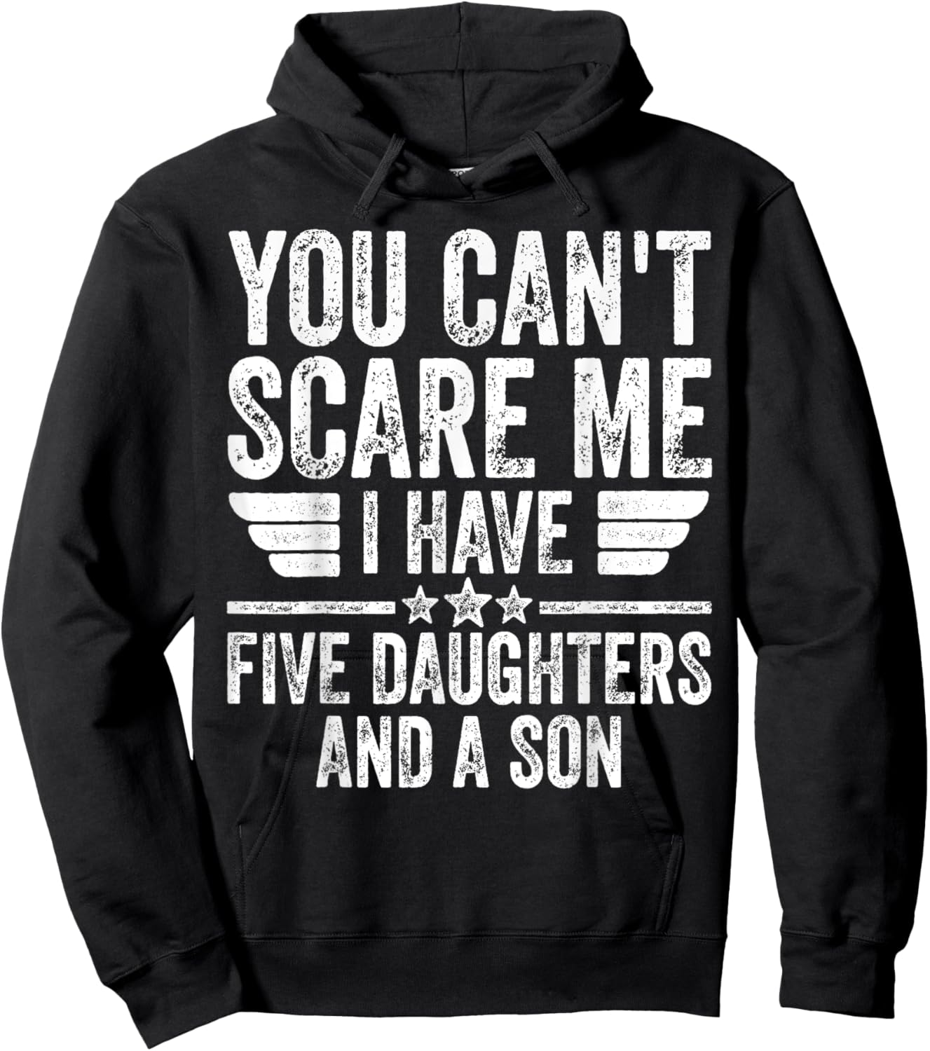 You Can't Scare Me I Have Five Daughters And A Son Hoodie - Hoodie | Black