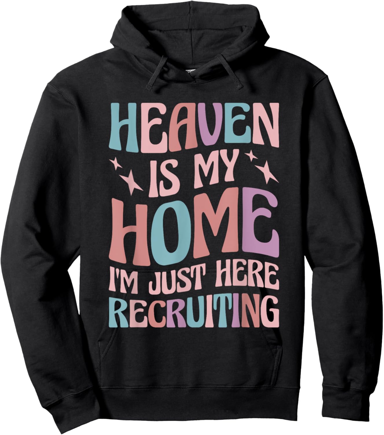 Heaven Is My Home I'm Just Here Recruiting Hoodie - Hoodie | Black