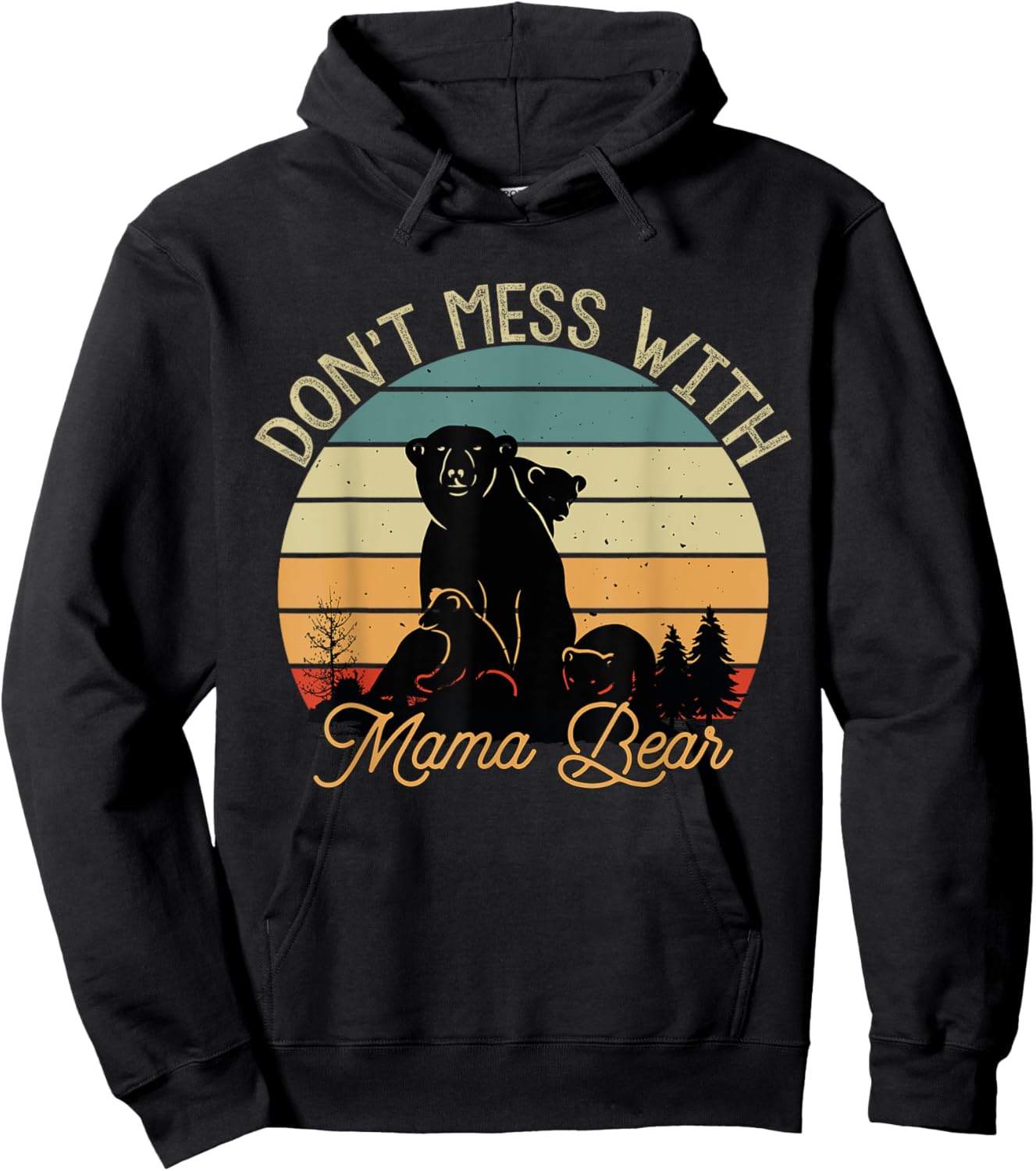 Don't Mess With Mama Bear Hoodie - Hoodie | Black