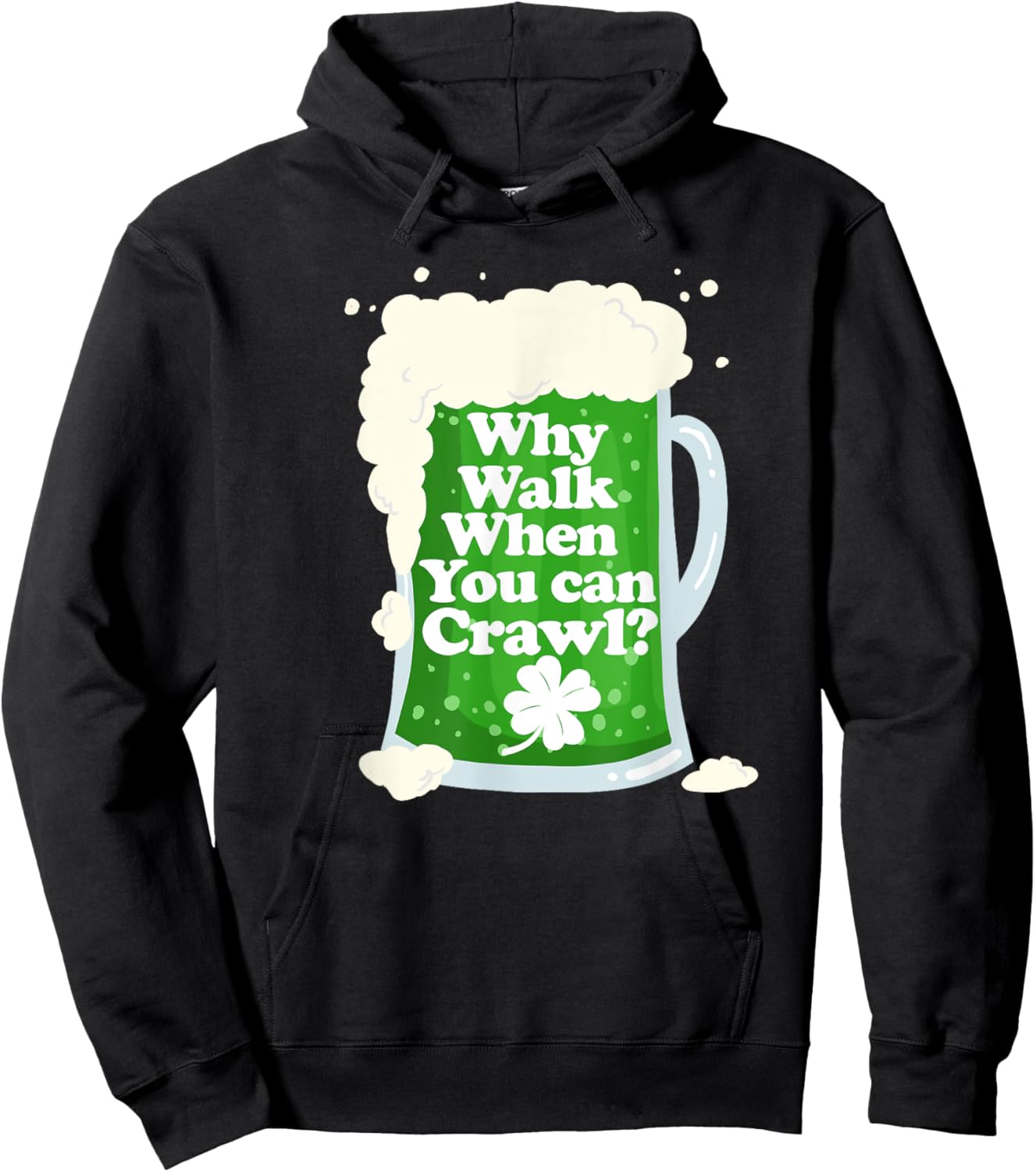 Why Walk when you can Crawl funny Pub Crawl Hoodie - Hoodie | Black