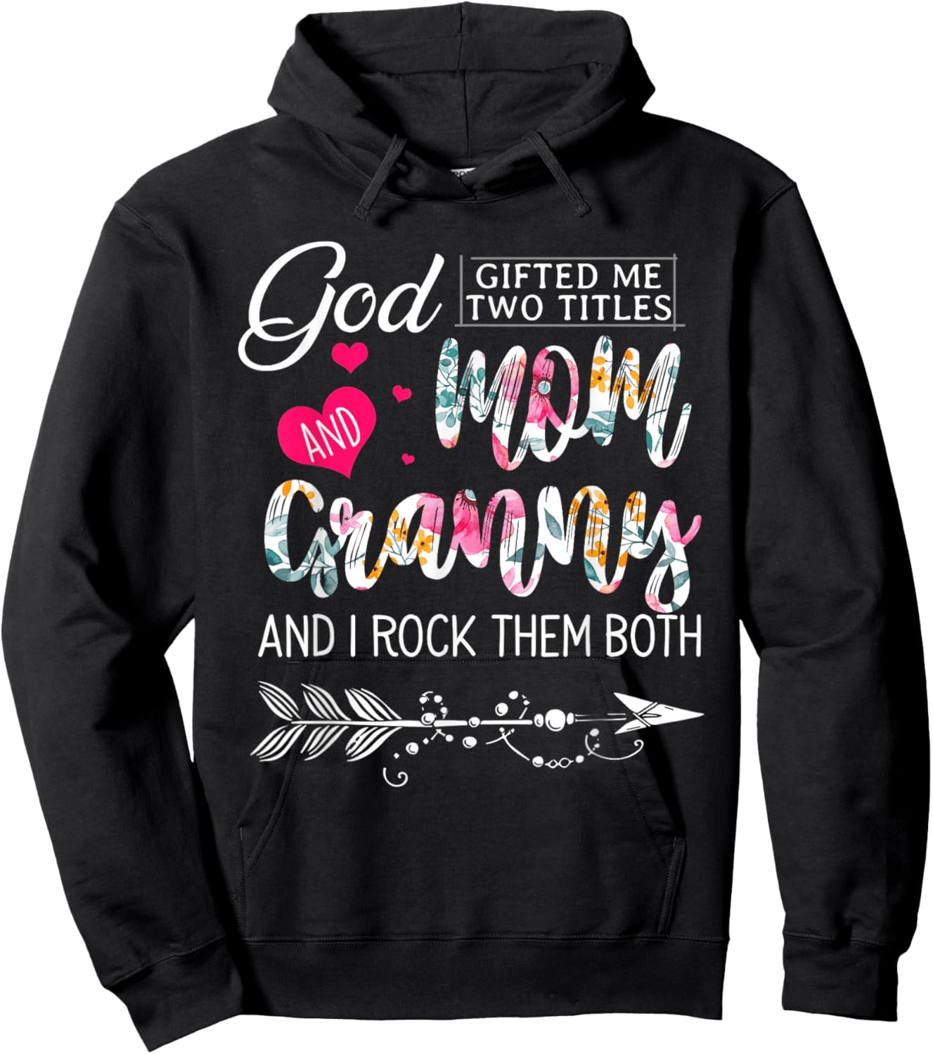 God Gifted Me Two Titles Mom And Granny Flower Mother's Day Hoodie - Hoodie | Black