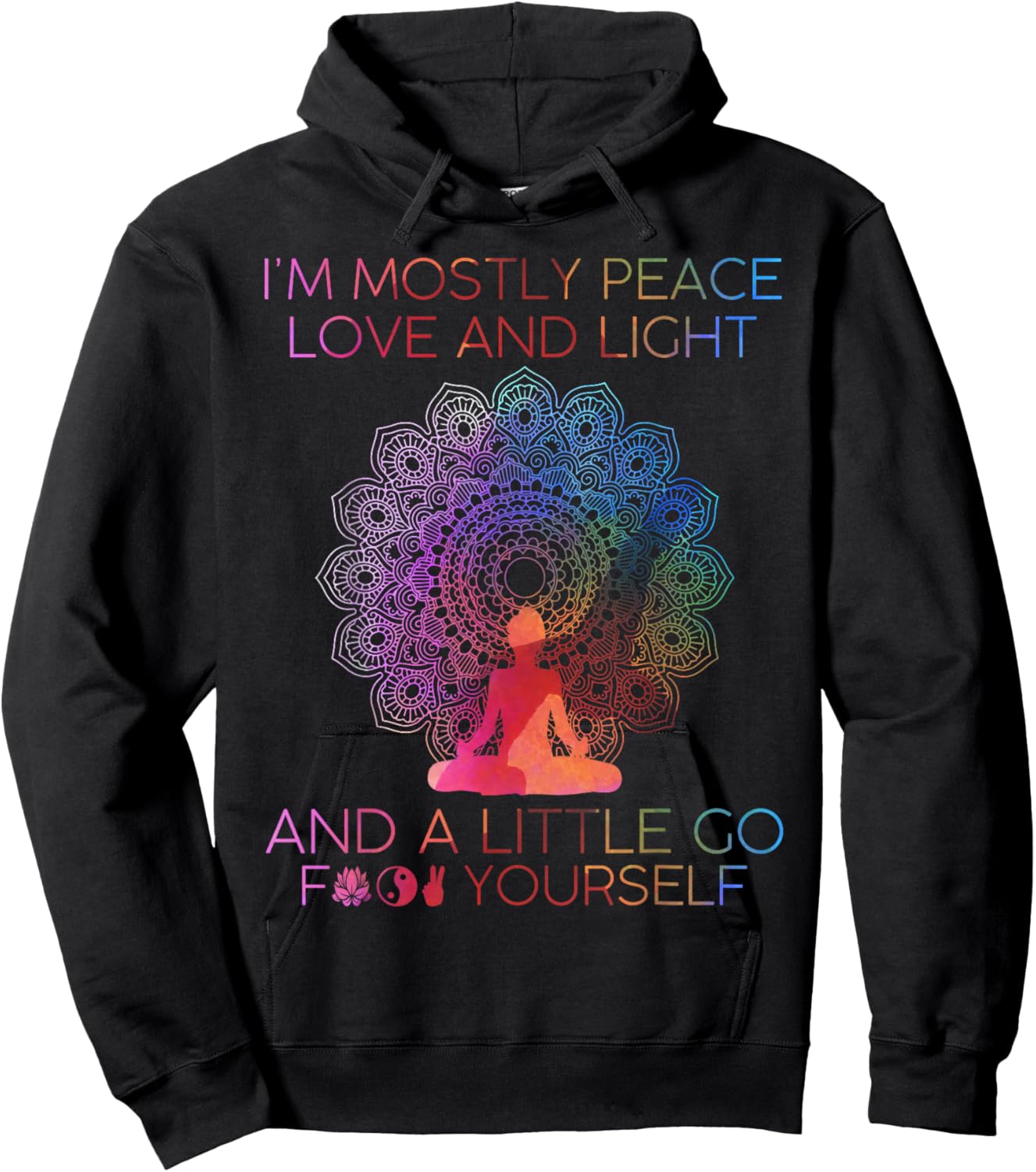 I'm Mostly Peace Love And Light & A Little Go Yoga Hoodie - Hoodie | Black