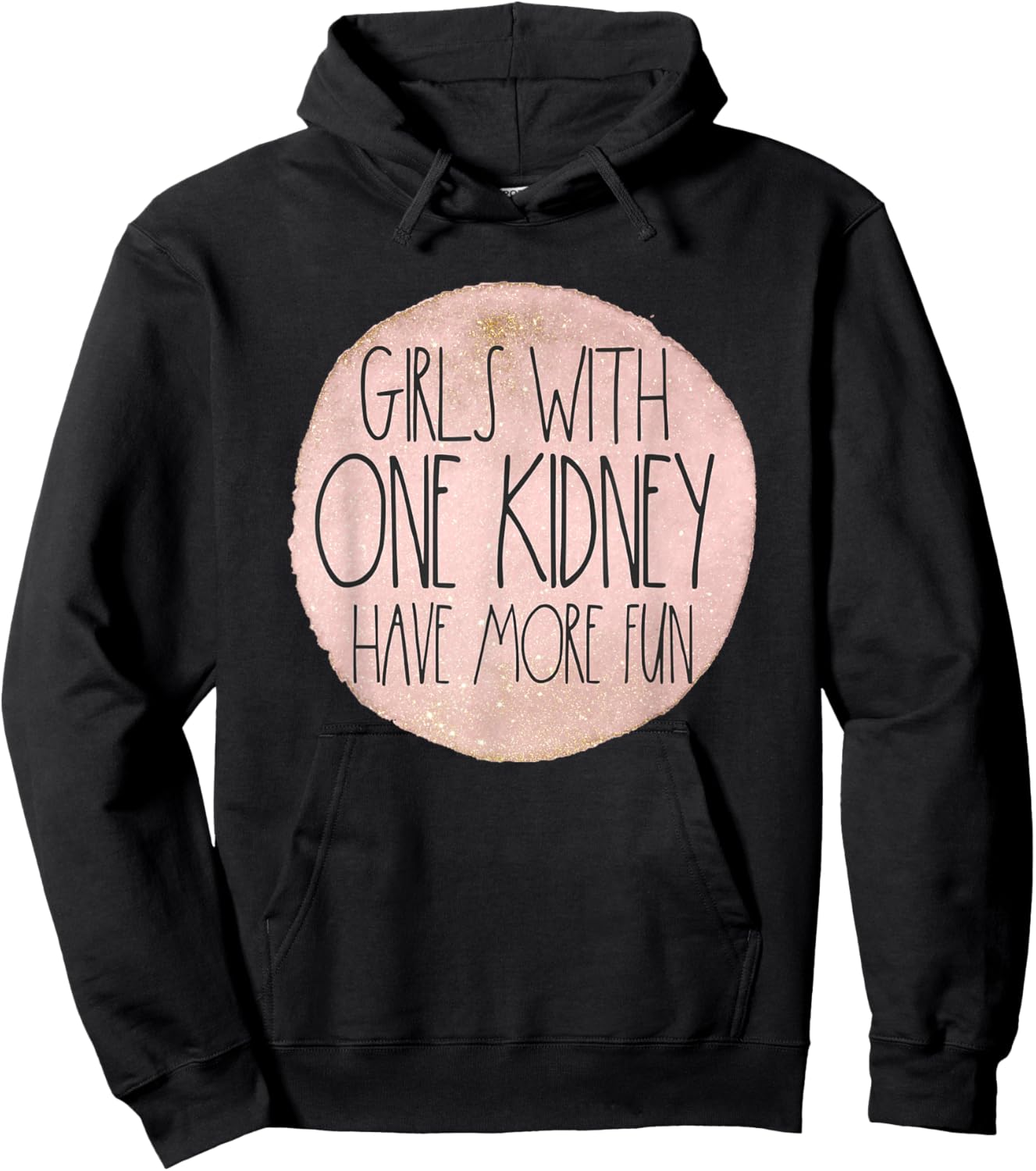 One Kidney Donor Transplant Girls With One Kidney Have Fun Hoodie - Hoodie | Black