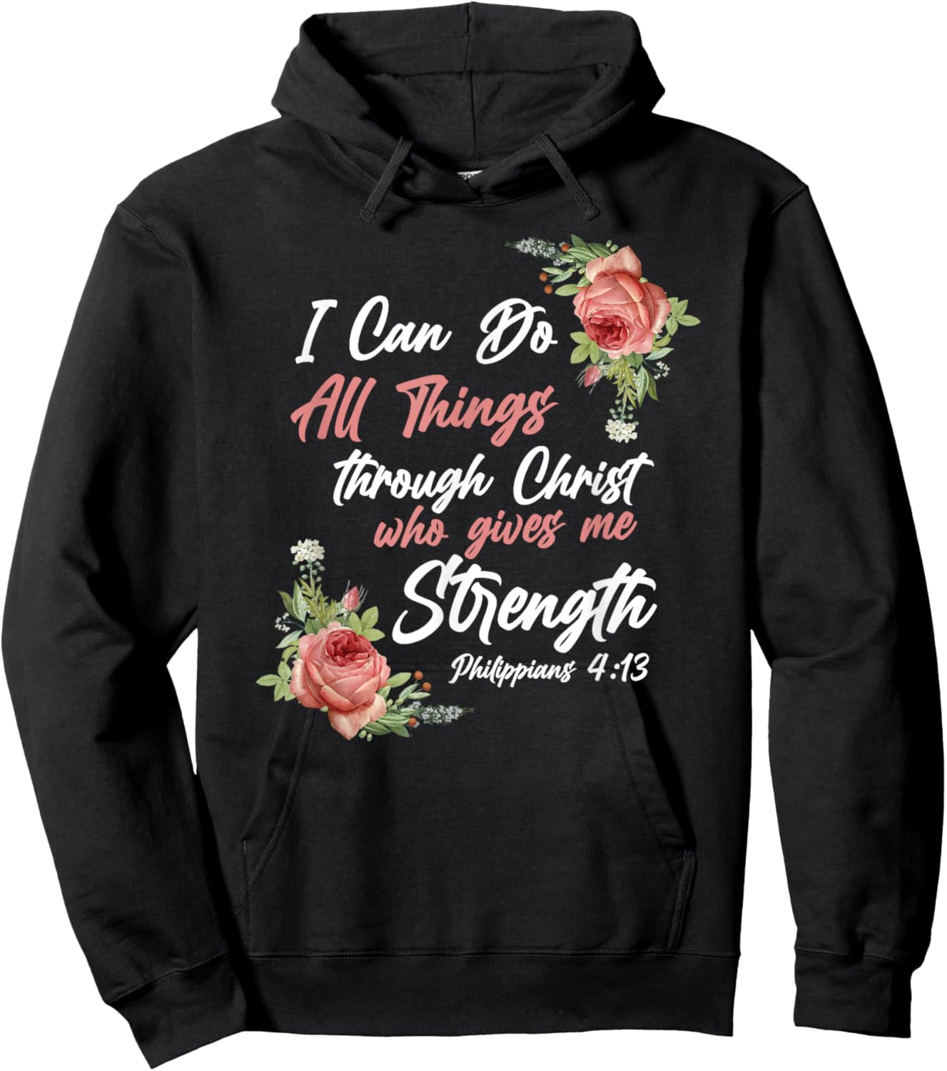 Christian Bible Verse Quote Rose Flower Philippians 4:13 Hoodie - Hoodie | Black
