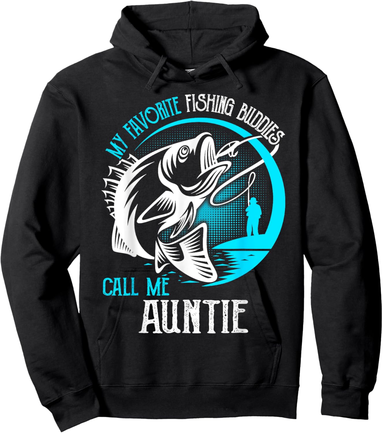 My Favorite Fishing Buddies Call Me Auntie Hoodie - Hoodie | Black