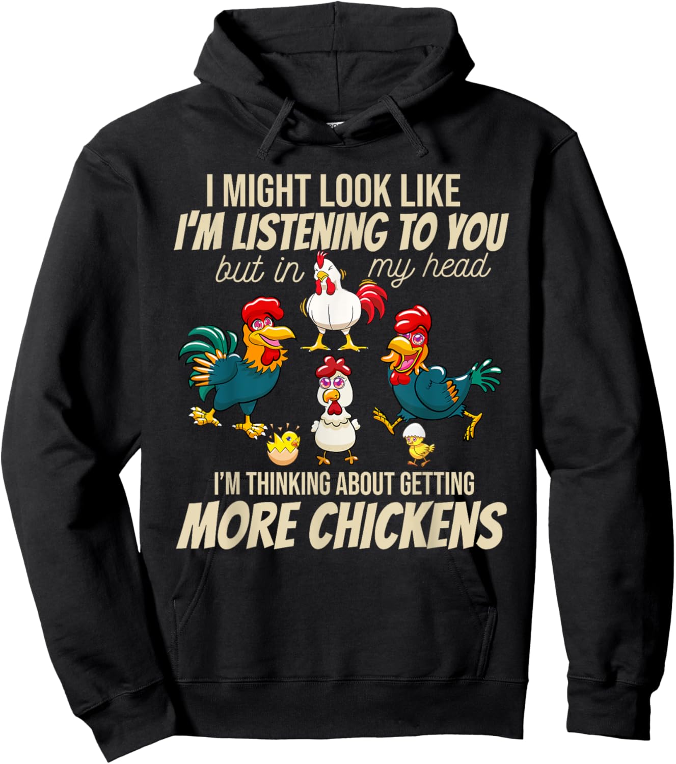 I Am Thinking About Getting More Chickens Funny Farmer Hoodie - Hoodie | Black