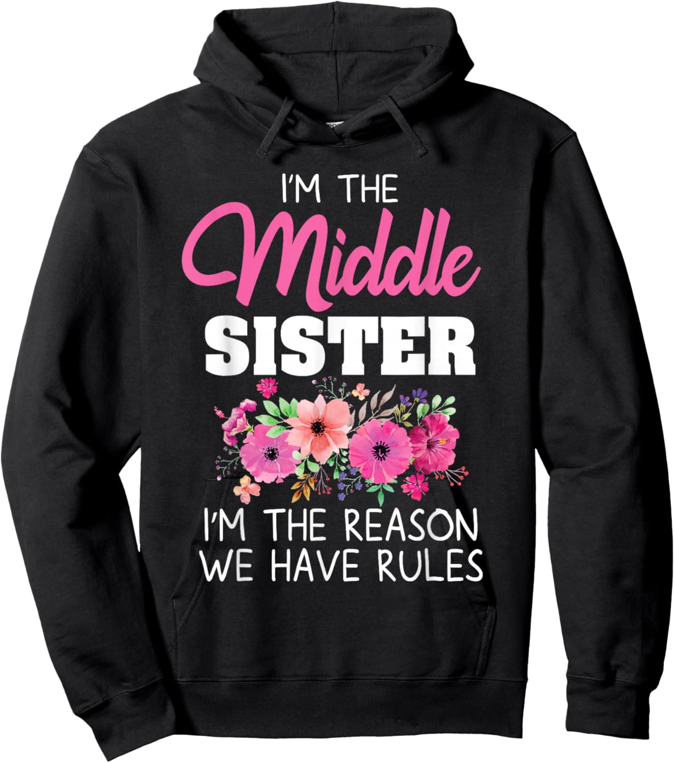 Middle Sister Shirt I'm The Reason We Have Rules Matching Hoodie - Hoodie | Black