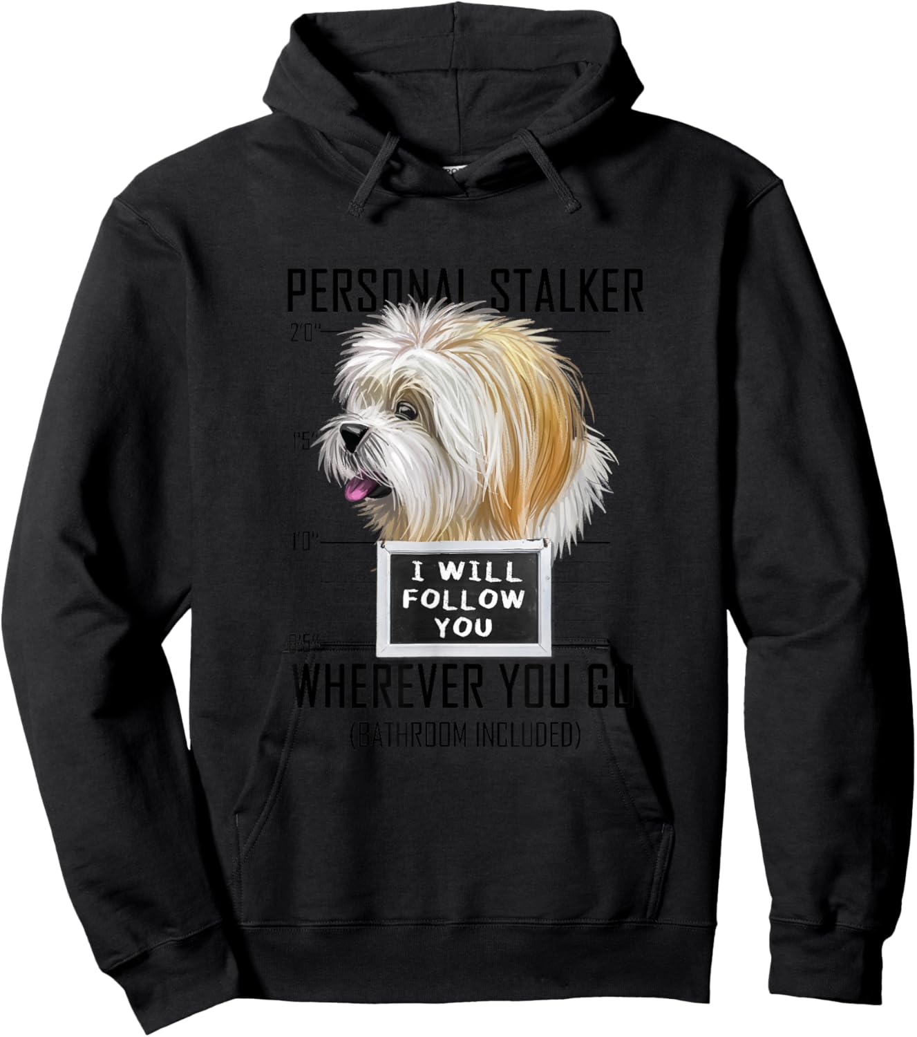 Personal Stalker Dog Lhasa Apso I Will Follow You Hoodie - Hoodie | Black