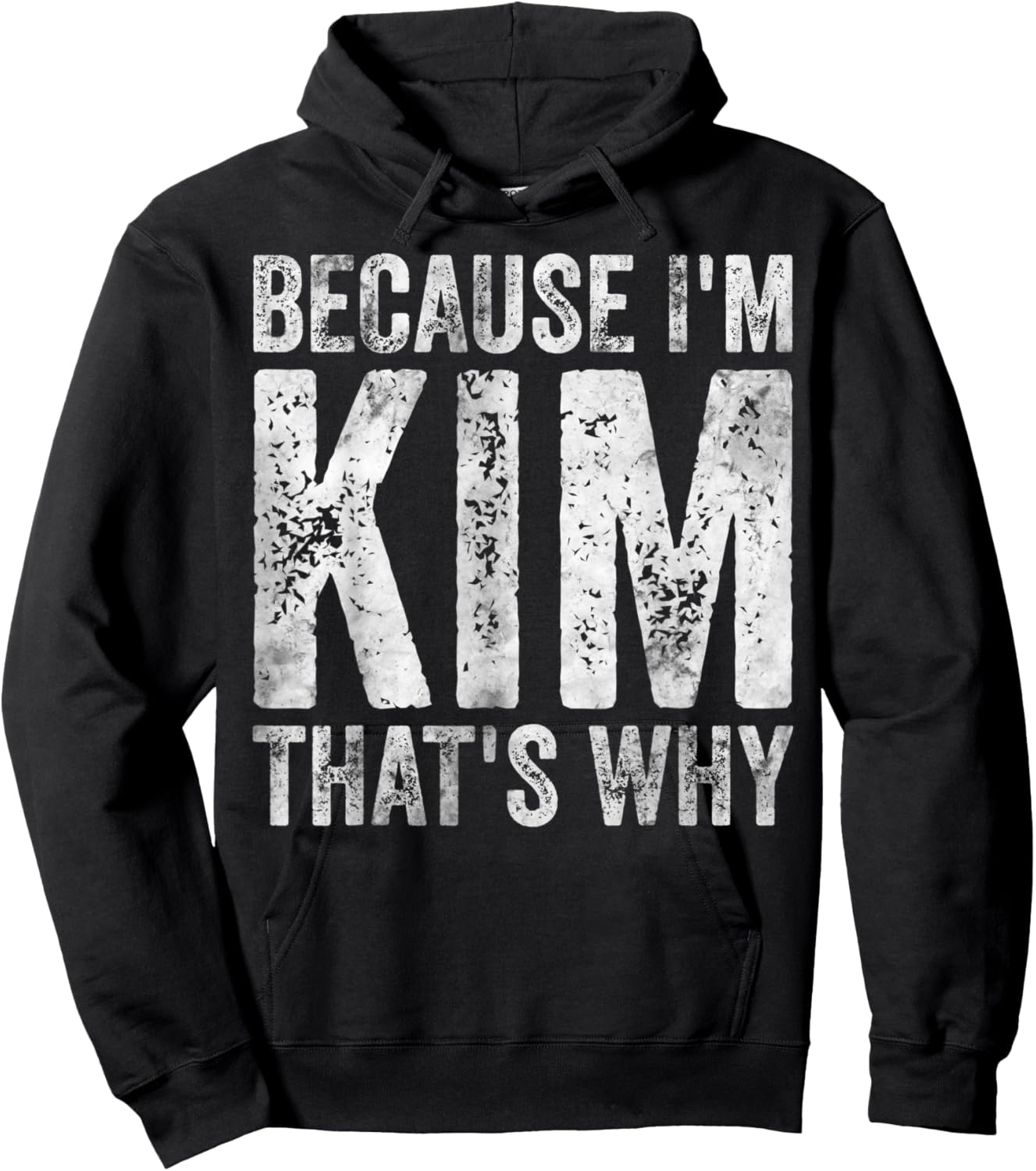 Funny Personalized Name Shirt Because I'm Kim That's Why Hoodie - Hoodie | Black