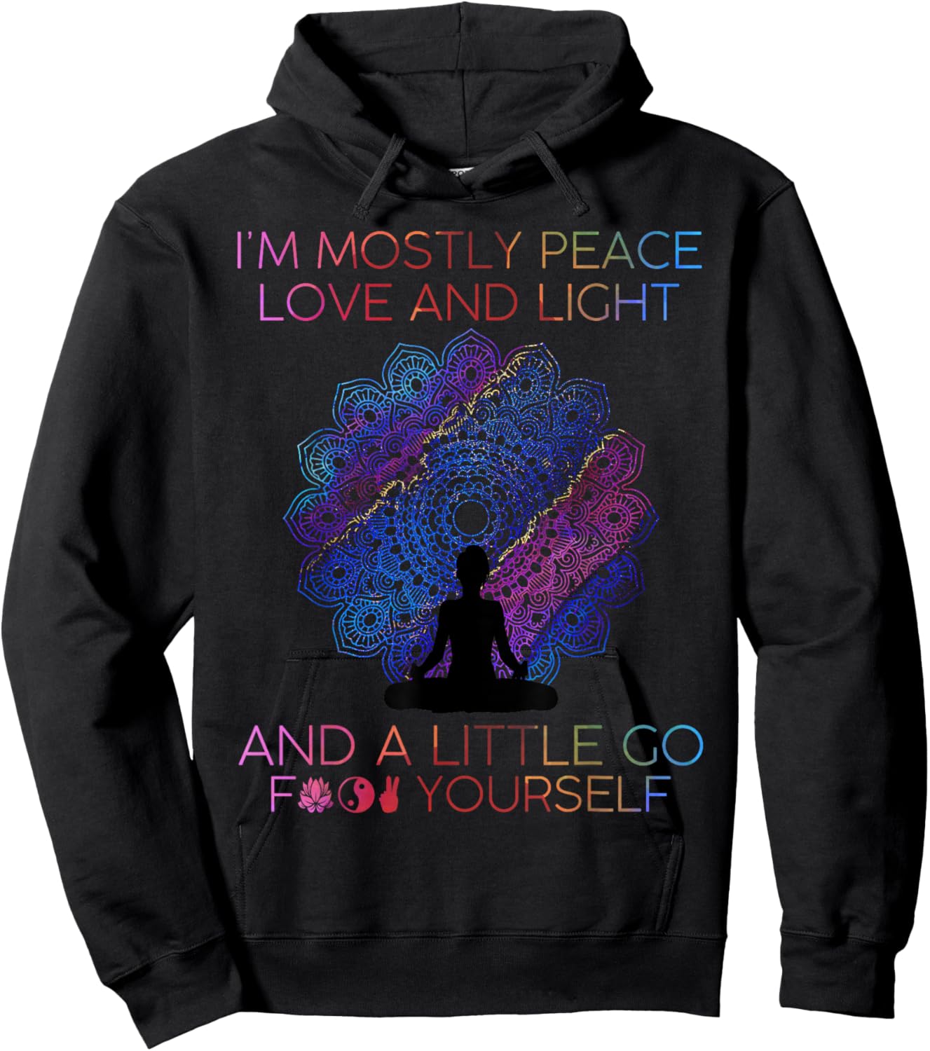 I'm Mostly Peace Love And Light & A Little Go Yoga Hoodie - Hoodie | Black