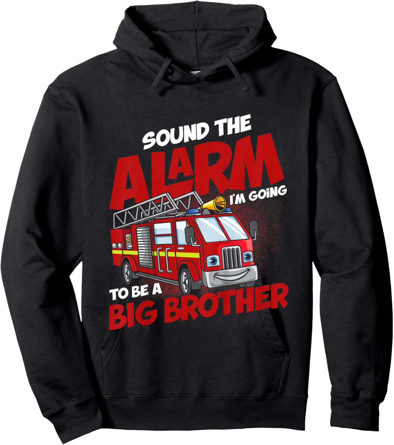 Sound The Alarm I'm Going To Be A Big Brother Firefighter Hoodie - Hoodie | Black