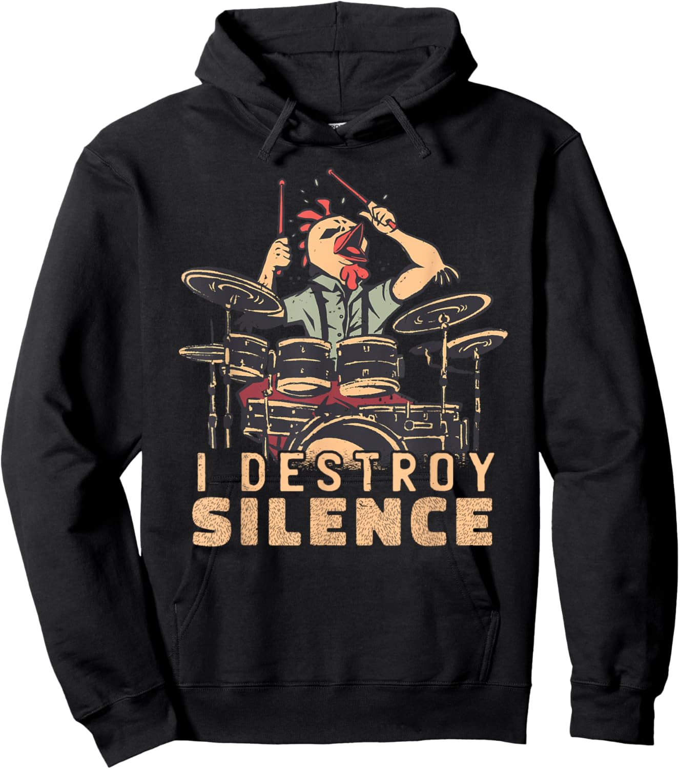 I Destroy Silence Drummer Saying Chicken Playing Drums Hoodie - Hoodie | Black