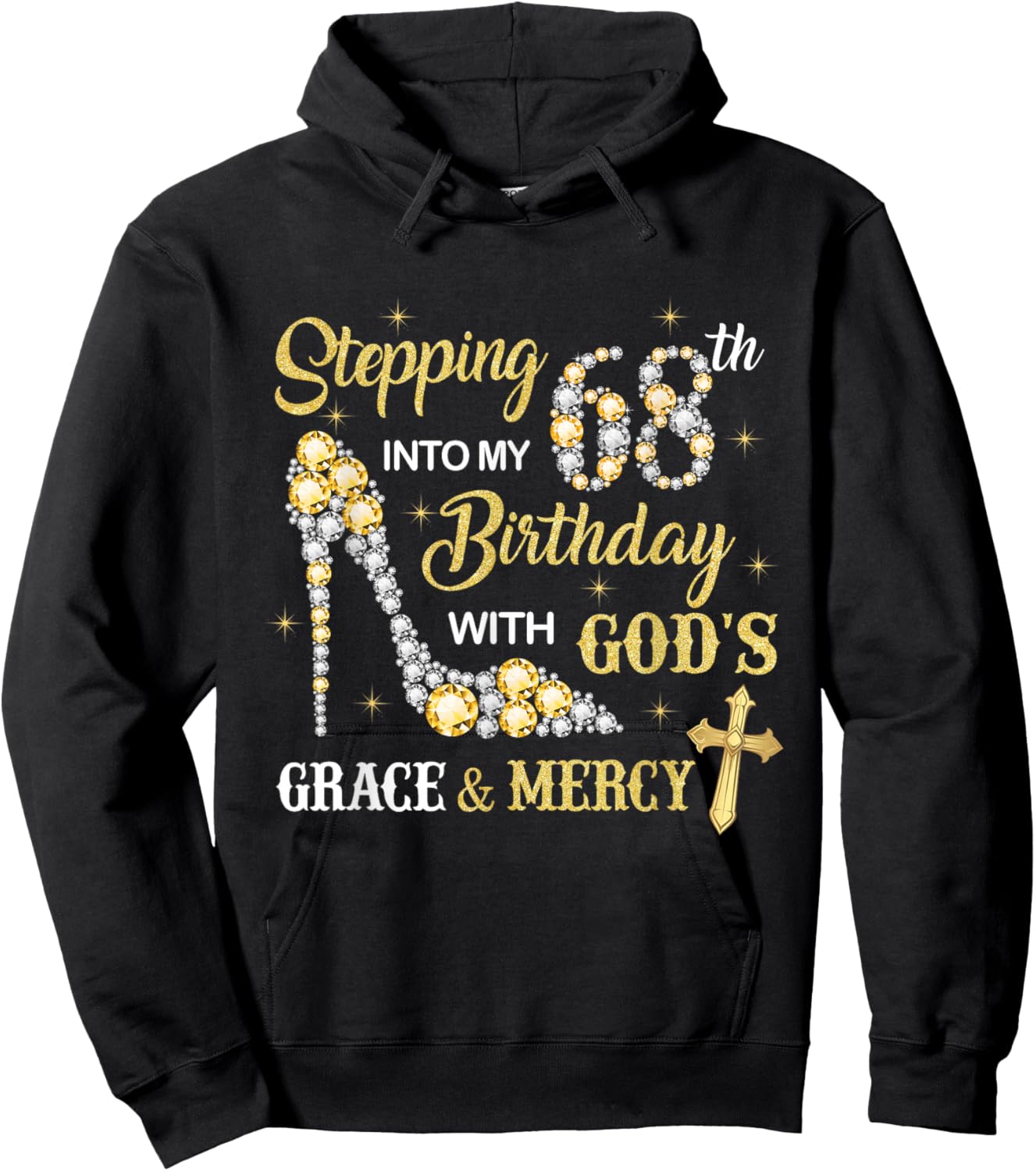 Stepping Into My 68th Birthday with God's Grace and Mercy Hoodie - Hoodie | Black