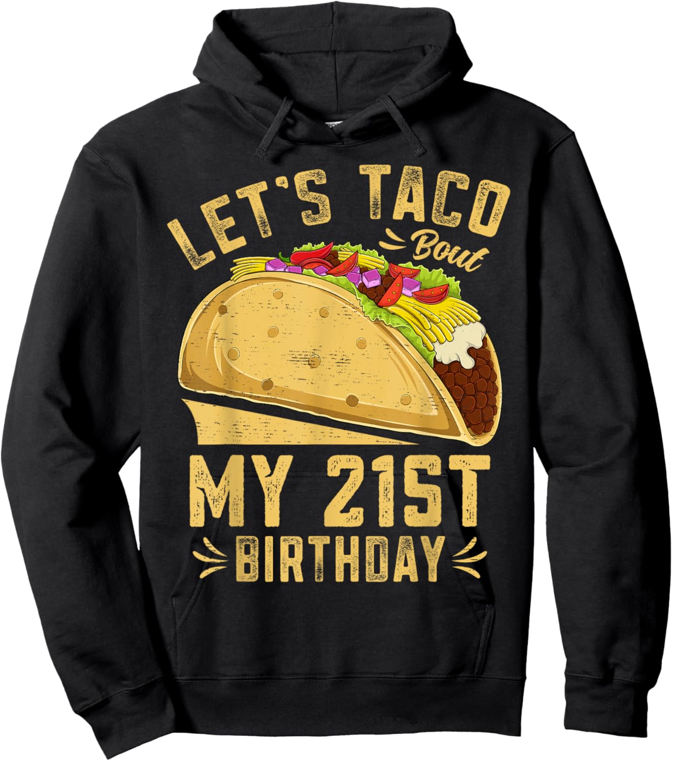 21 Year Old Funny Let's Taco Bout My 21st Birthday Hoodie - Hoodie | Black