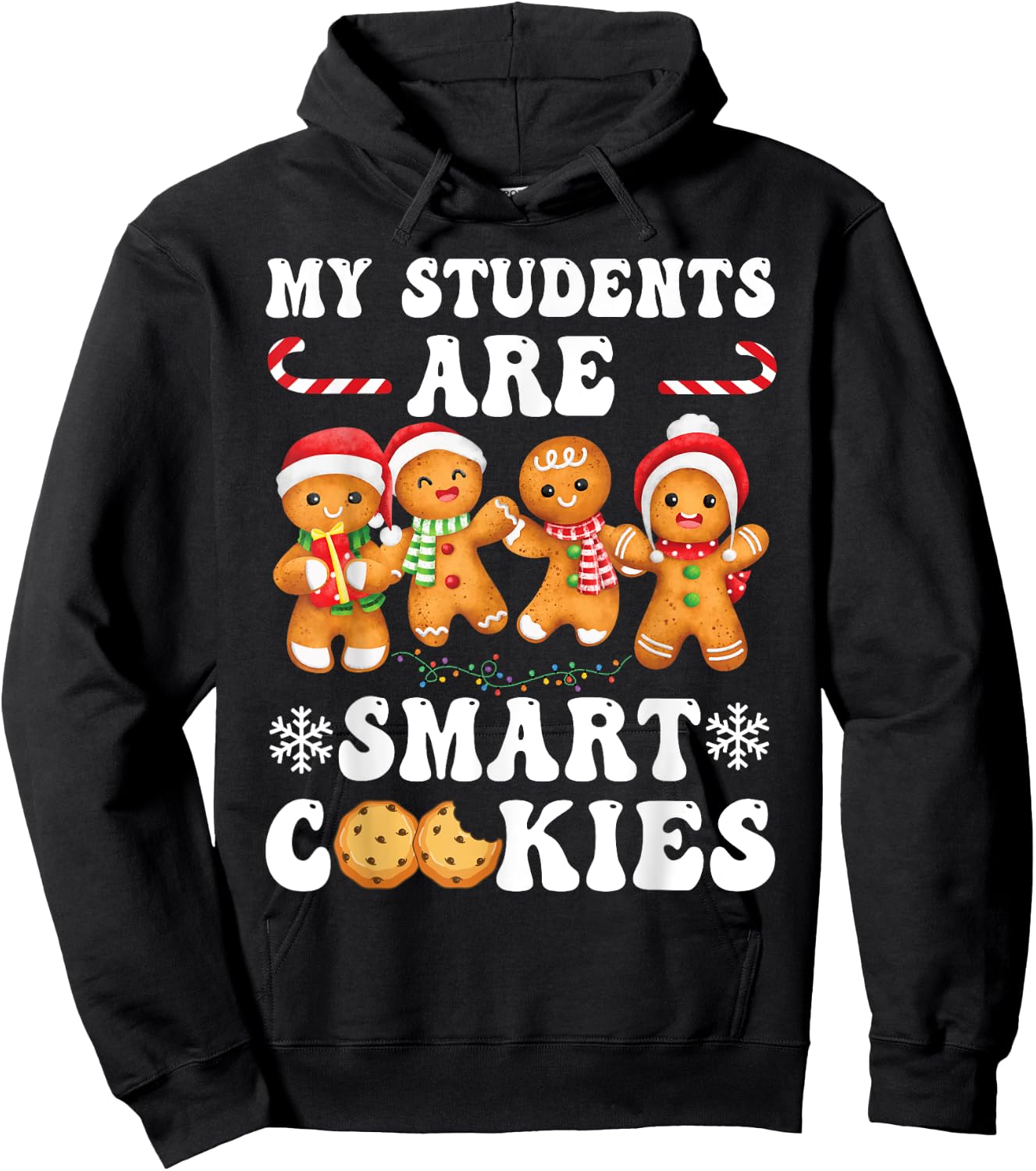 My Students Are Smart Cookies Gingerbread Christmas Teacher Hoodie - Hoodie | Black