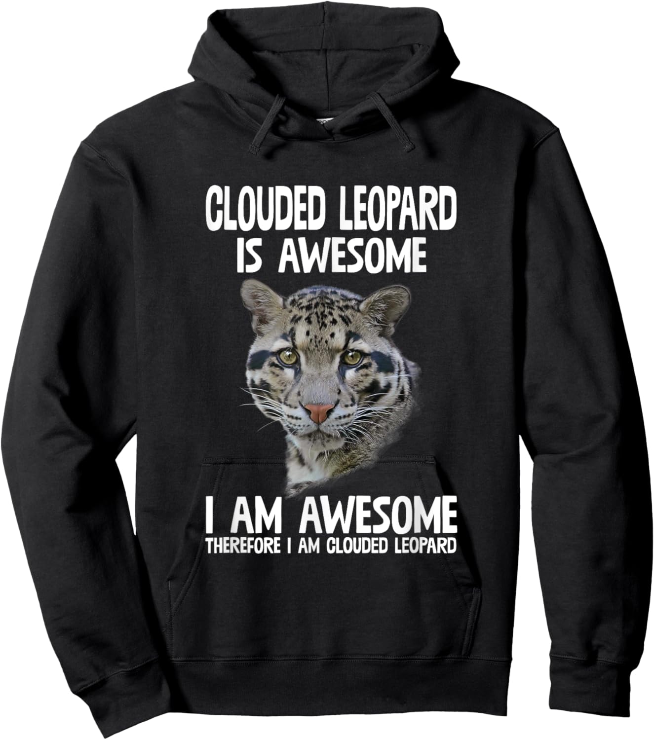 Clouded Leopard Is Awesome Therefore I'm Clouded Leopard Hoodie - Hoodie | Black