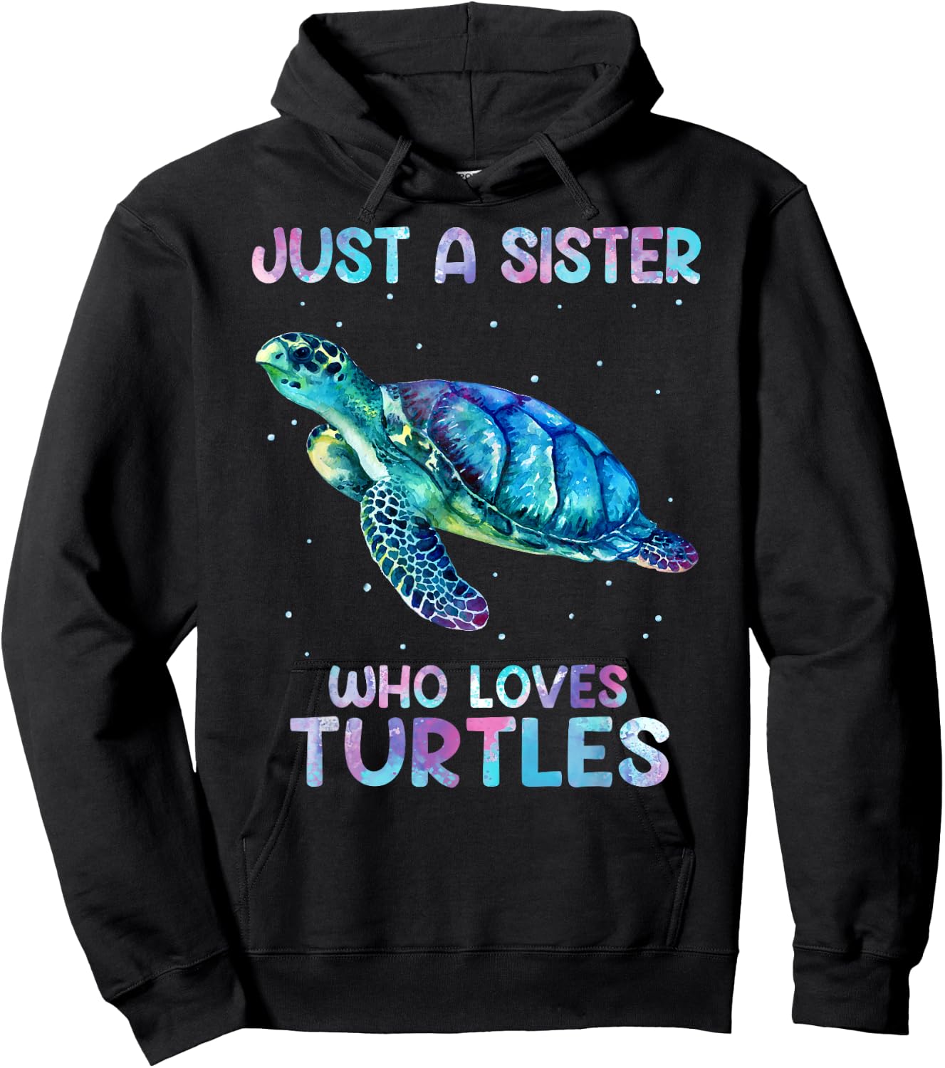 Turtle Watercolor Sea Ocean Just A Sister Who Loves Turtles Hoodie - Hoodie | Black