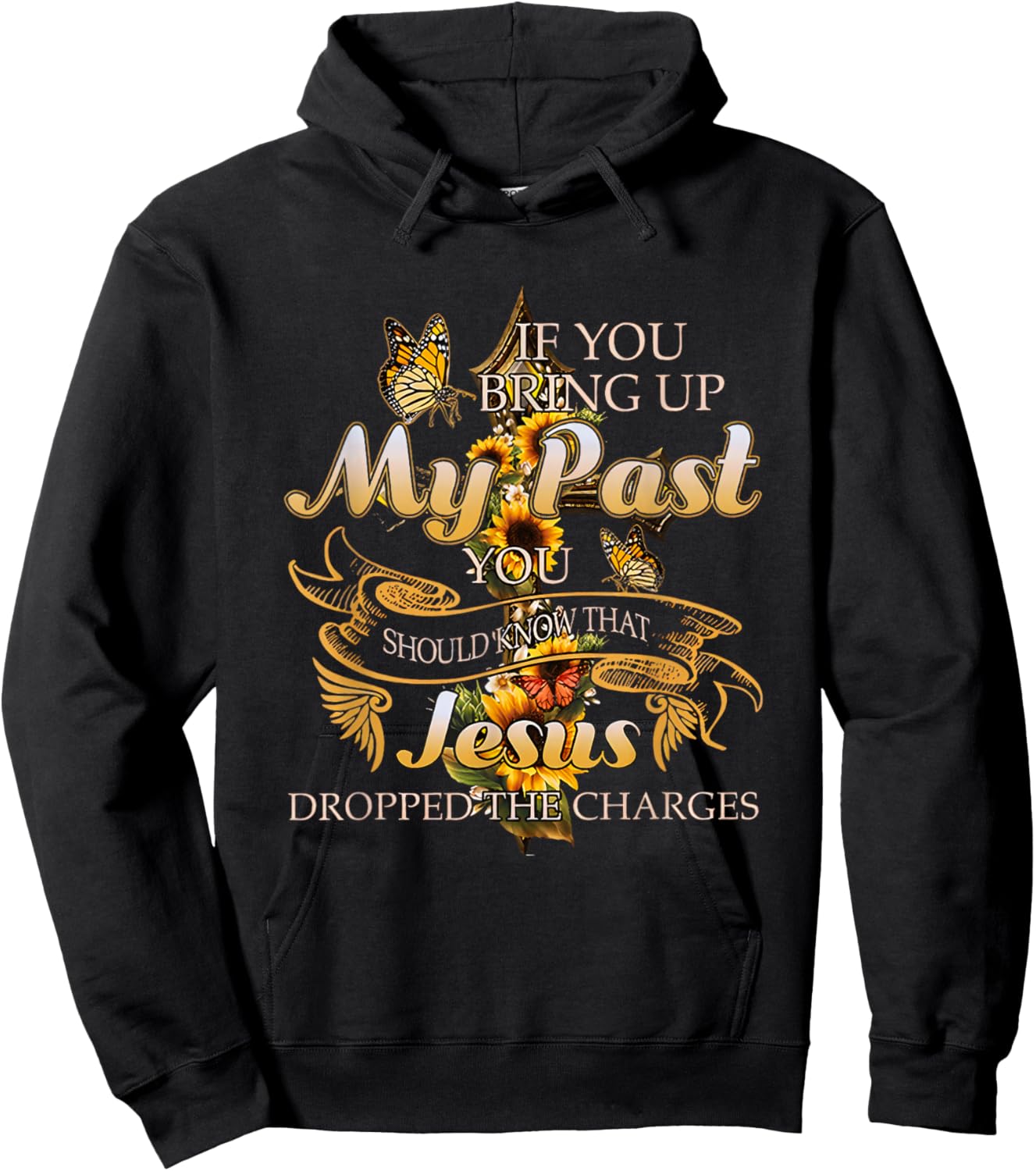 If You Bring Up My Past You Should Know That Jesus Dropped Hoodie - Hoodie | Black