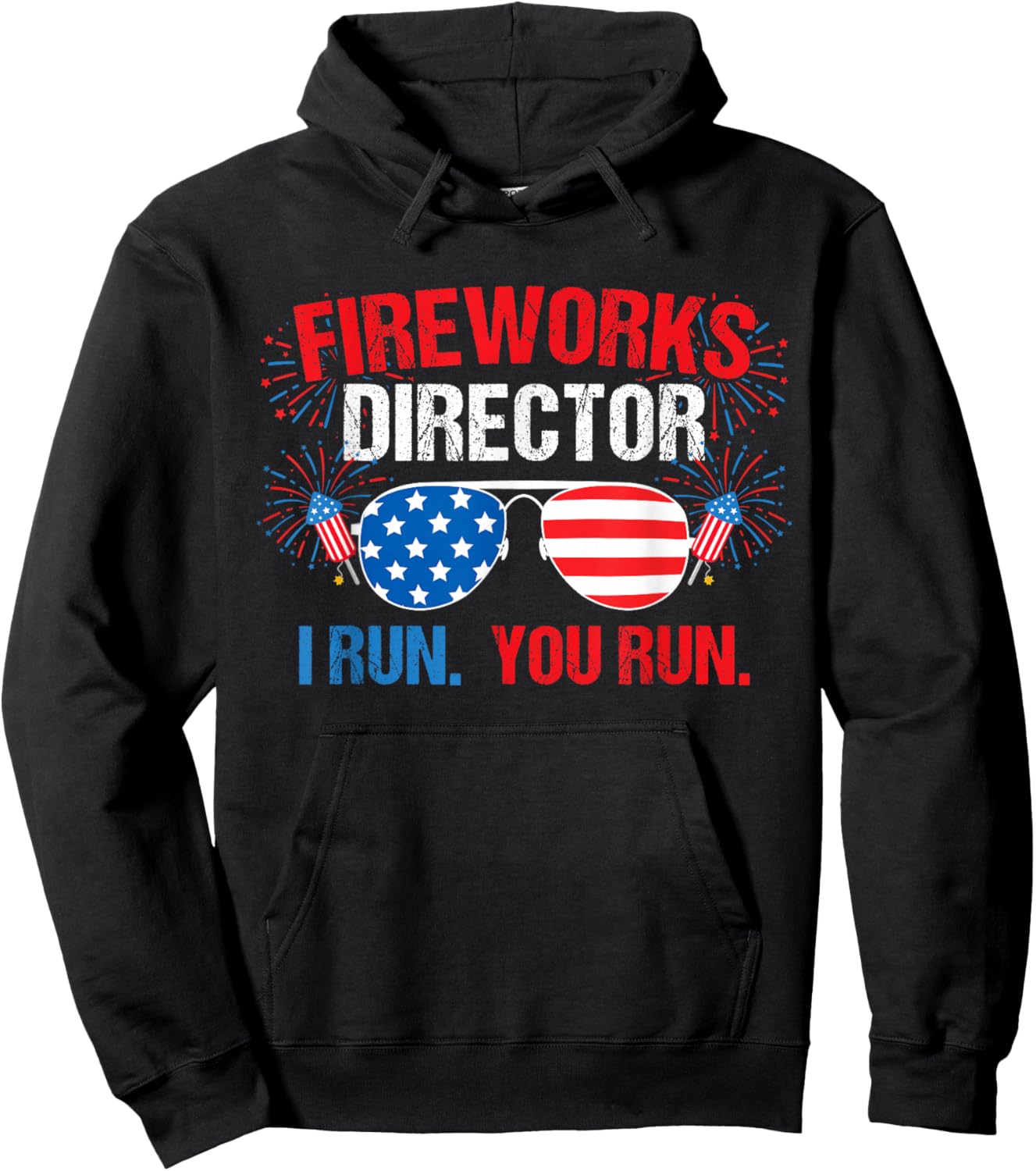 Fireworks Director I Run. You Run. 4th of July Hoodie - Hoodie | Black