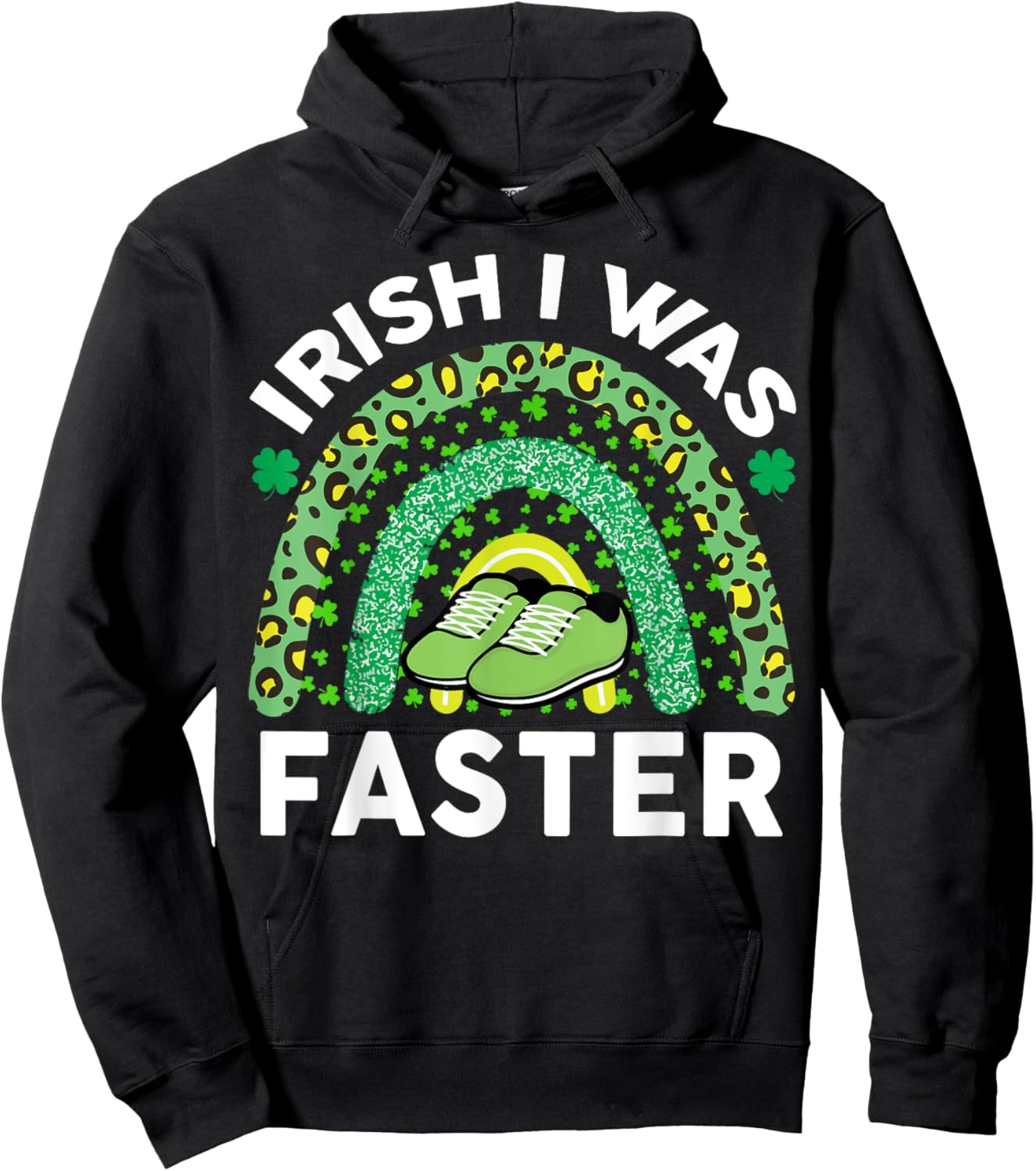 Irish I Was Faster St Patricks Day Running Saint Pattys Day Hoodie - Hoodie | Black