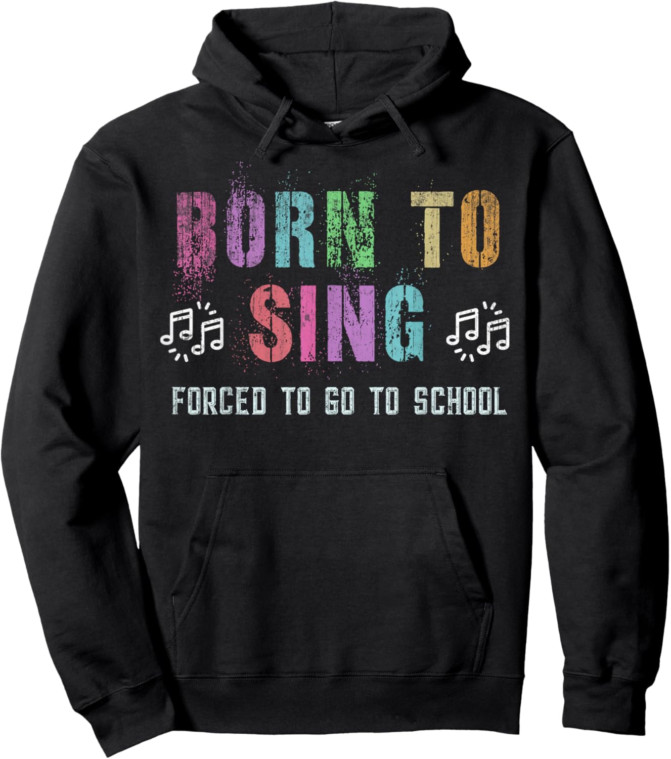 Funny BORN TO SING Student Singer Forced To Go To School Hoodie - Hoodie | Black