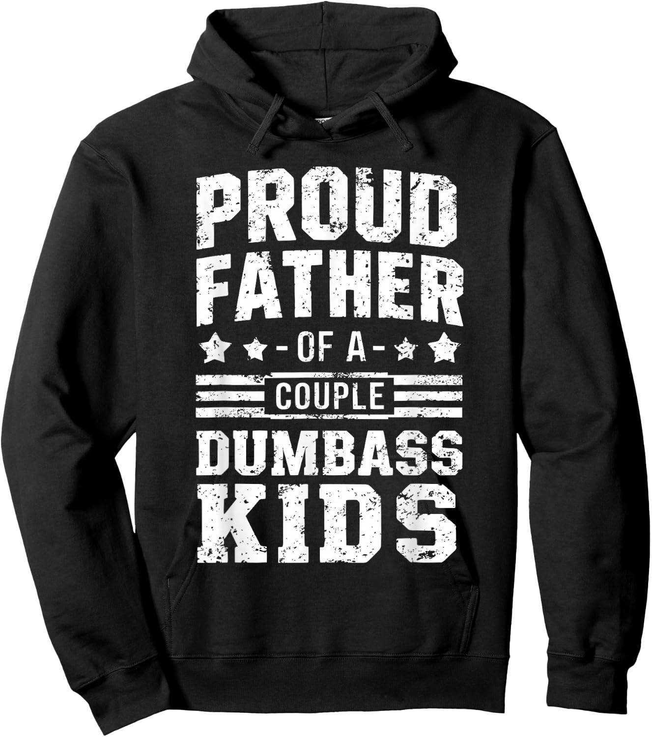 Proud Father of a Couple Dumbass Kids Shirt - Funny Dad Hoodie - Hoodie | Black