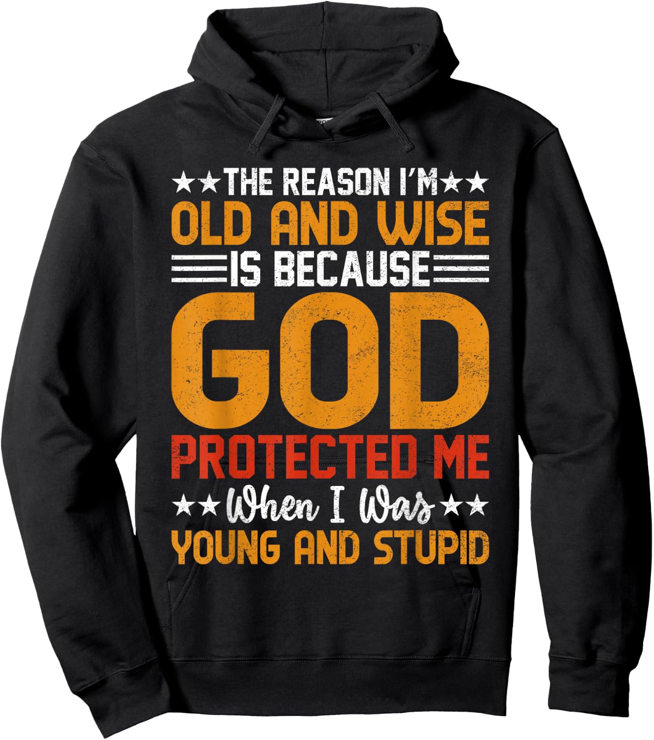 The Reason I’m Old and Wise is Because God Protected Me Hoodie - Hoodie | Black