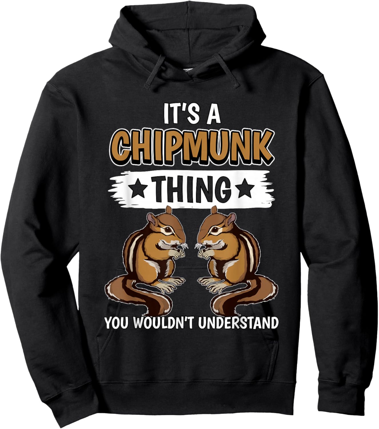 Chipmunks Quote Rodent It's A Chipmunk Thing Chipmunk Hoodie - Hoodie | Black