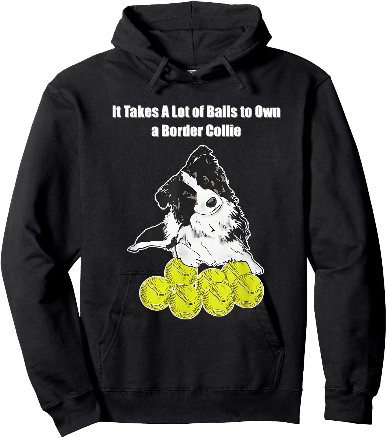 It Takes A Lot of Balls to Own A Border Collie Hoodie - Hoodie | Black