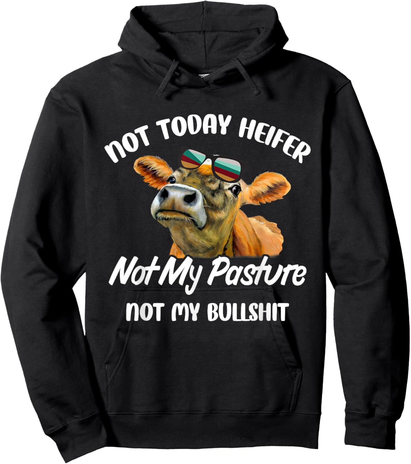 Not Today Heifer Not My Pasture Not My Bu.llsh.it Funny Cow Hoodie - Hoodie | Black