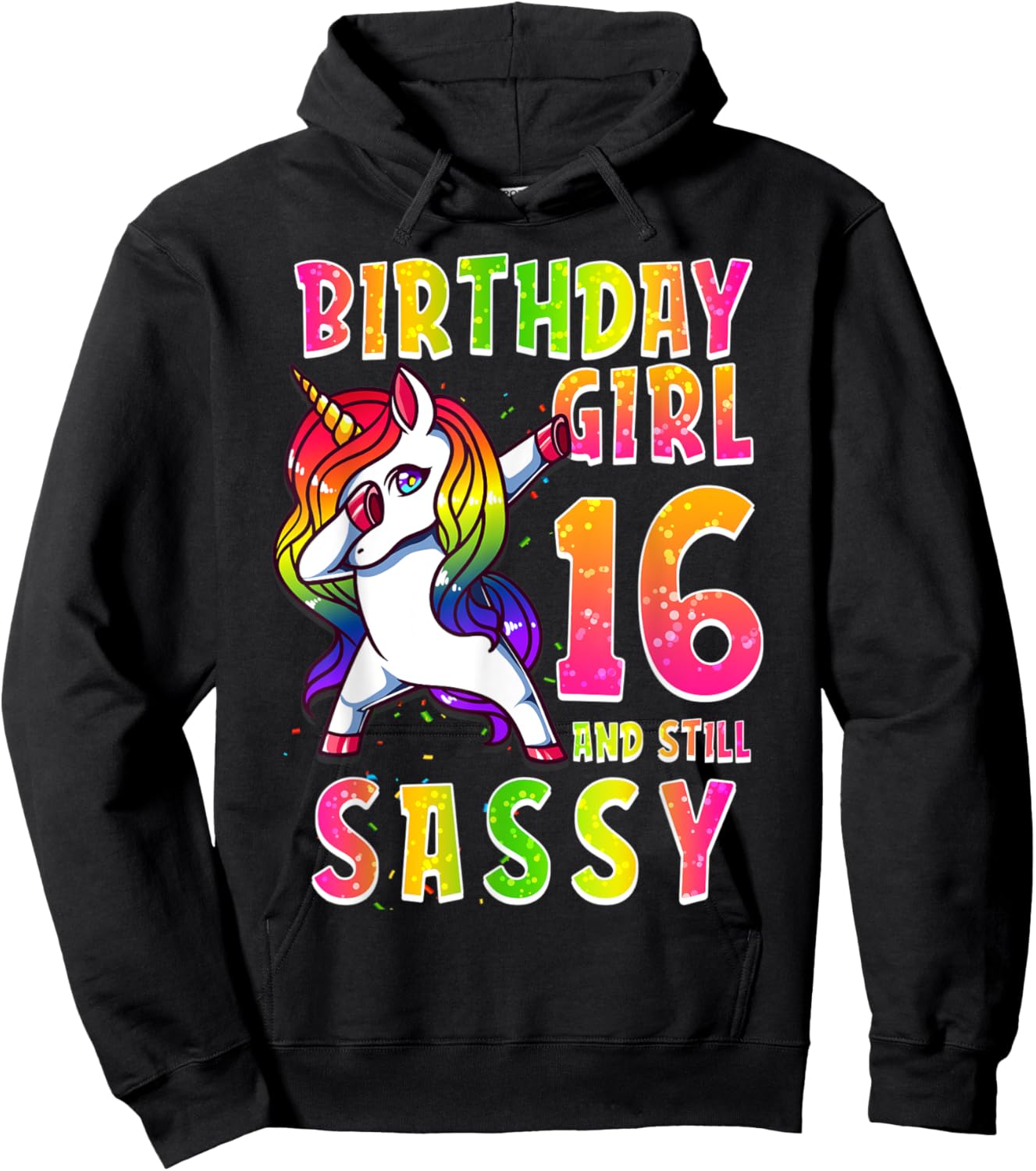 16th Birthday Girl Dabbing Unicorn 16 Years & Still SASSY Hoodie - Hoodie | Black