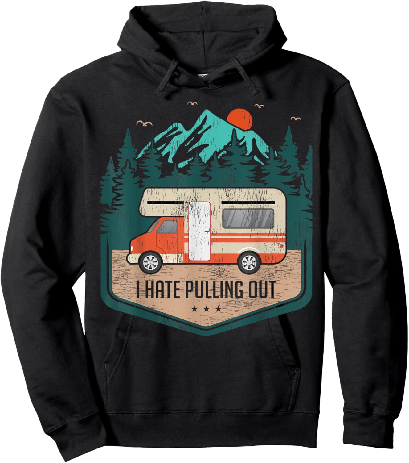 Funny RV Camping Lover I Hate Pulling Out Hoodie - Hoodie | Black
