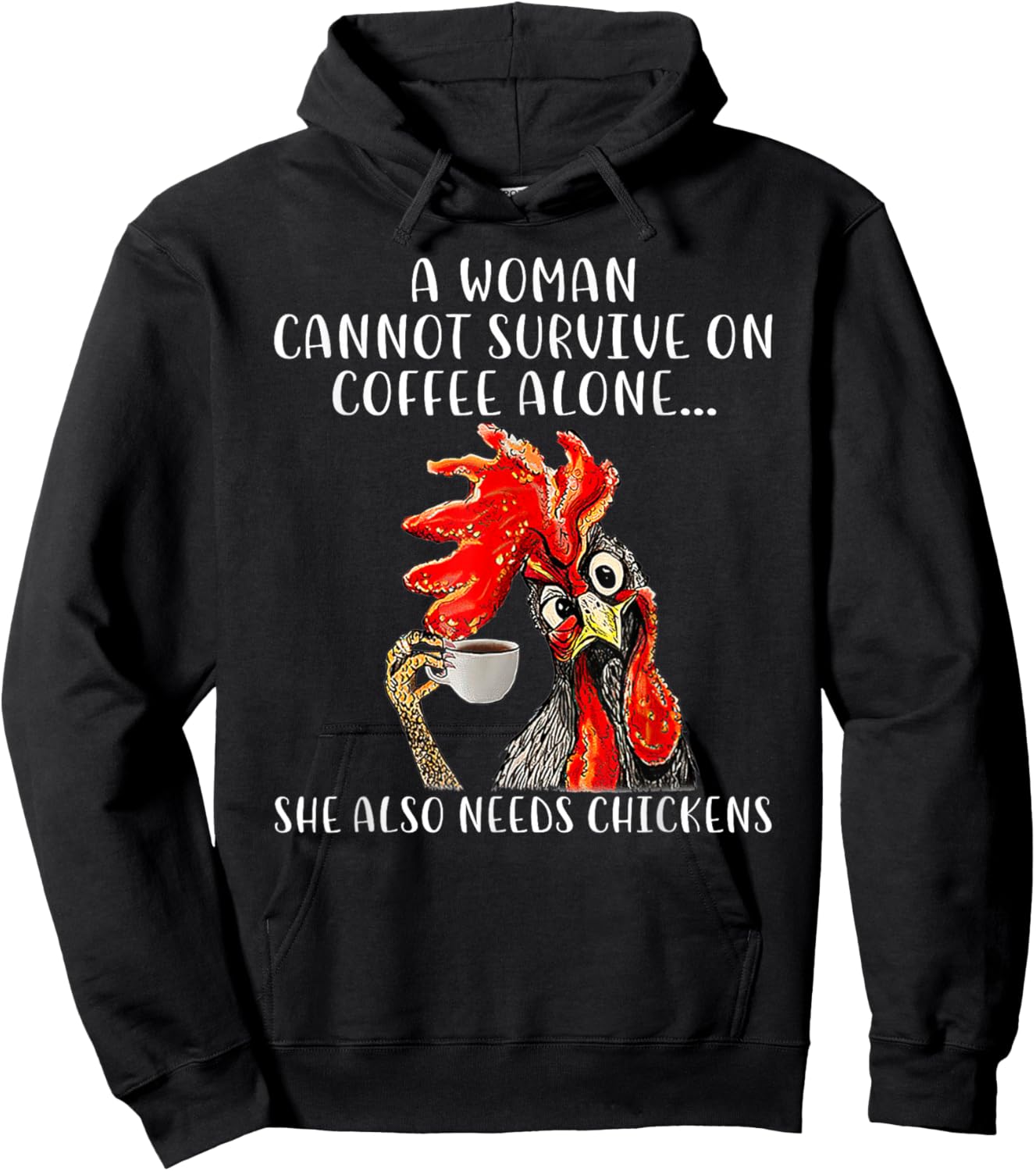 A Woman Cannot Survive On Coffee Alone She Needs Chickens Hoodie - Hoodie | Black