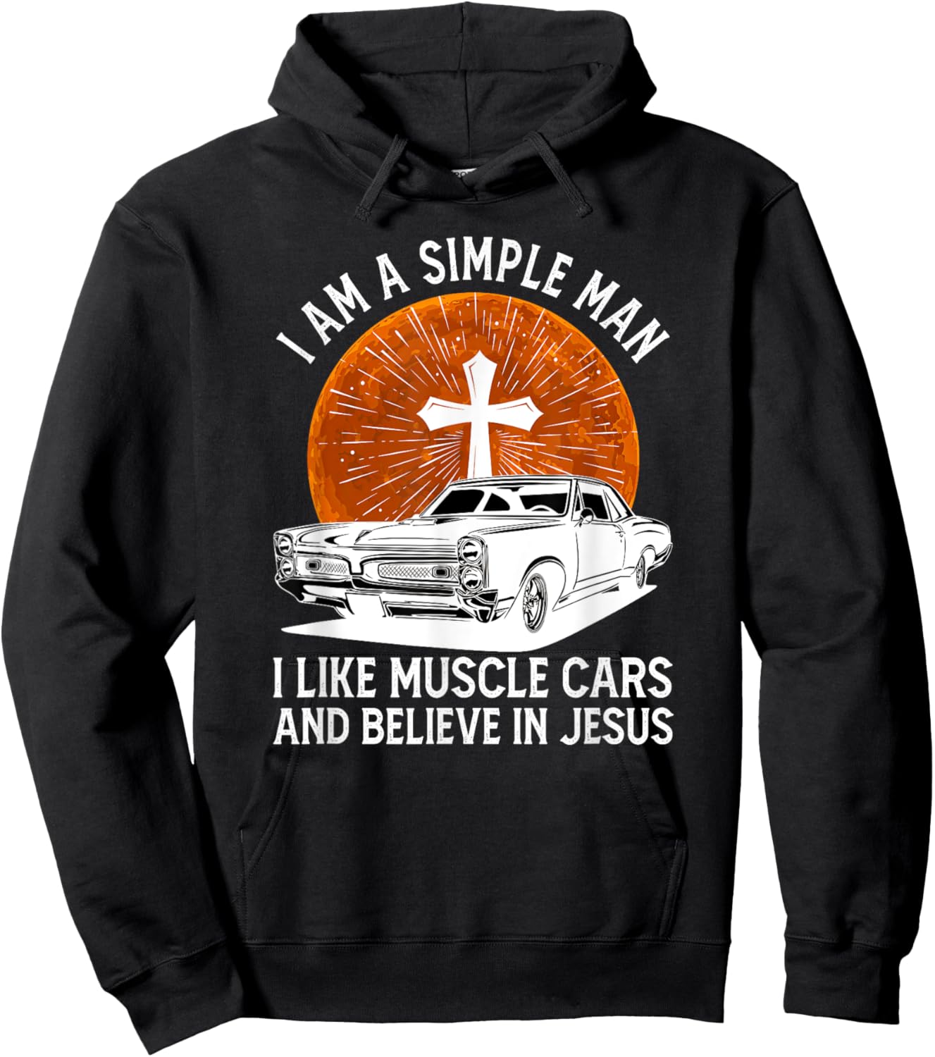 I Am A Simple Man I Like Muscle Cars And Believe In Jesus Hoodie - Hoodie | Black