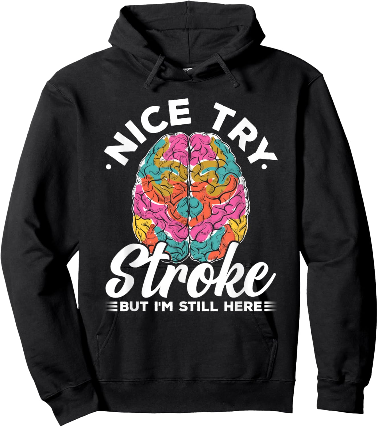 Stroke Survivor Nice Try Stroke Brain Injury Awareness Gift Hoodie - Hoodie | Black
