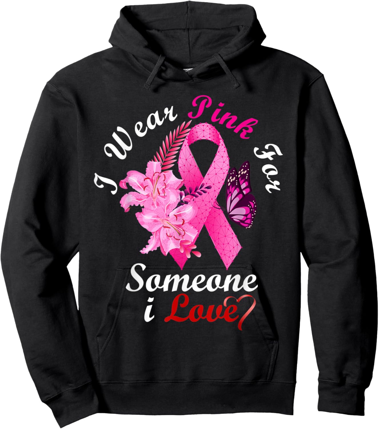 I Wear Pink For Someone I Love Breast Cancer Awareness Gifts Hoodie - Hoodie | Black