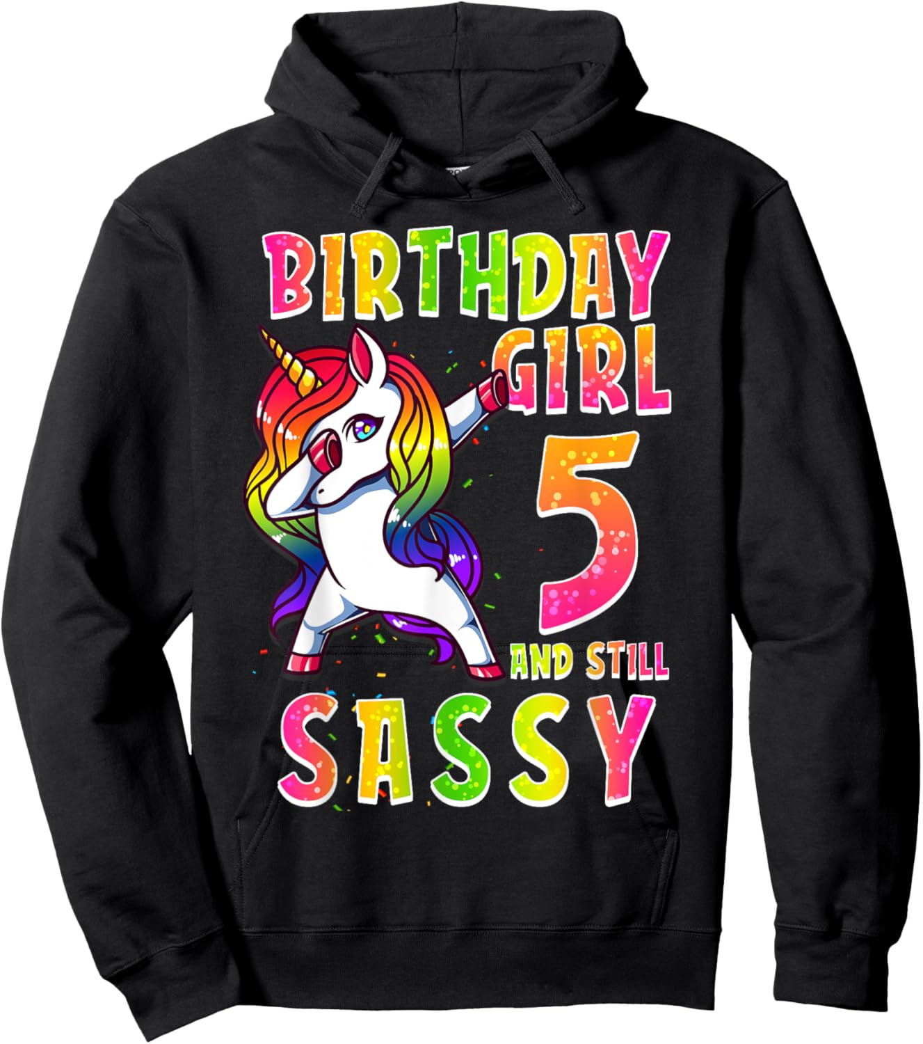 5th Birthday Girl Dabbing Unicorn 5 Years Old & Still SASSY Hoodie - Hoodie | Black